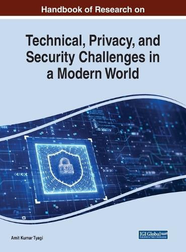 Cover image for Handbook of Research on Technical, Privacy, and Security Challenges in a Modern World