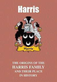 Cover image for Harris: The Origins of the Harris Family and Their Place in History