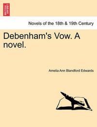 Cover image for Debenham's Vow. a Novel. Vol. III