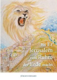 Cover image for Bis Er Jerusalem zum Ruhm der Erde macht