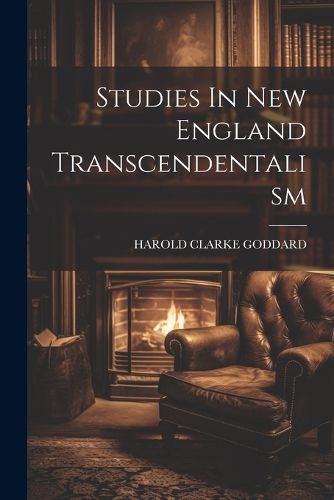 Cover image for Studies In New England Transcendentalism