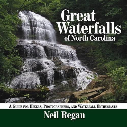 Cover image for Great Waterfalls of North Carolina: A Guide for Hikers, Photographers, and Waterfall Enthusiasts