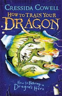 Cover image for How to Train Your Dragon: How to Betray a Dragon's Hero: Book 11