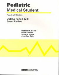 Cover image for Pediatric Medical Student USMLE Parts II And III:  Pearls Of Wisdom