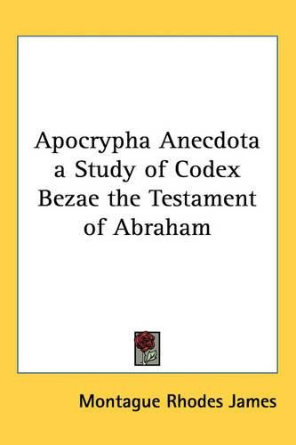 Cover image for Apocrypha Anecdota a Study of Codex Bezae the Testament of Abraham