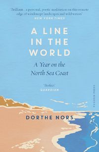 Cover image for A Line in the World: A Year on the North Sea Coast