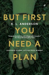 Cover image for But First You Need a Plan: Leapfrog Global Fiction Prize Winner