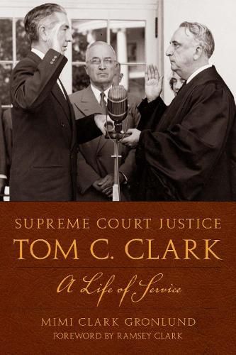 Cover image for Supreme Court Justice Tom C. Clark: A Life of Service