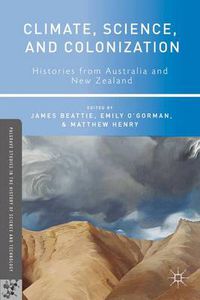 Cover image for Climate, Science, and Colonization: Histories from Australia and New Zealand