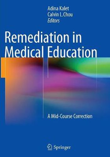 Cover image for Remediation in Medical Education: A Mid-Course Correction