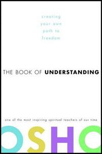 Cover image for The Book of Understanding: Creating Your Own Path to Freedom