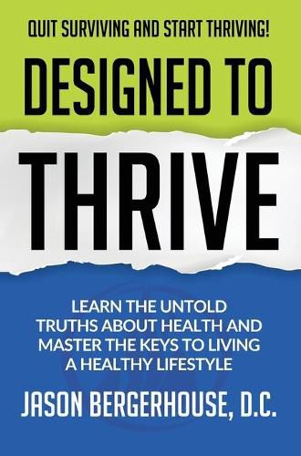 Cover image for Designed to Thrive: Learn the Untold Truths About Health and Master the Keys to Living A Healthy Lifestyle