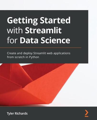 Cover image for Getting Started with Streamlit for Data Science: Create and deploy Streamlit web applications from scratch in Python