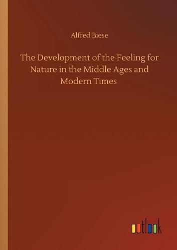 Cover image for The Development of the Feeling for Nature in the Middle Ages and Modern Times