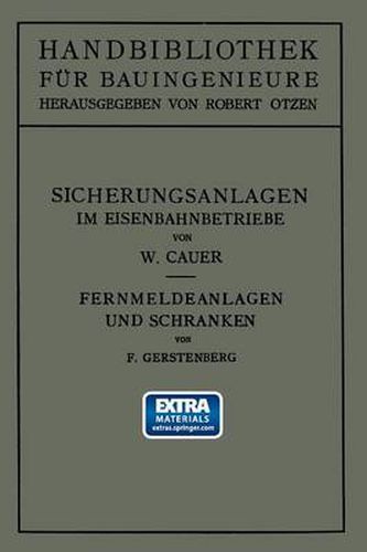 Cover image for Sicherungsanlagen Im Eisenbahnbetriebe: Auf Grund Gemeinsamer Vorarbeit Mit Dr.-Ing. M. Oder Weiland Professor an Der Technischen Hochschule Zu Danzig