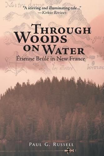 Through Woods on Water: Etienne Brule in New France