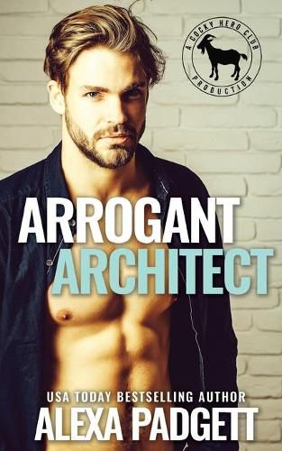 Arrogant Architect: A Hero Club Novel