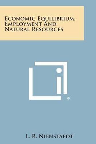 Cover image for Economic Equilibrium, Employment and Natural Resources