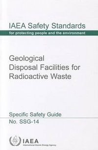 Cover image for Geological disposal facilities for radioactive waste: specific safety guide