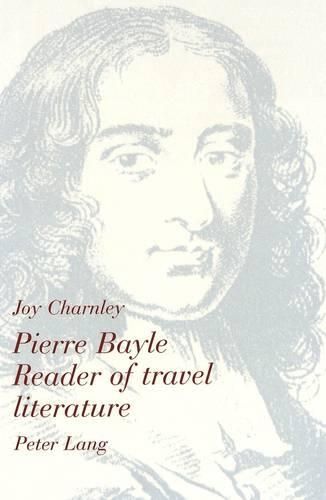 Pierre Bayle: Reader of Travel Literature