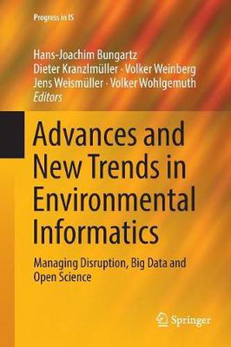 Cover image for Advances and New Trends in Environmental Informatics: Managing Disruption, Big Data and Open Science