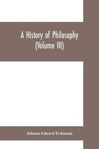 Cover image for A History of Philosophy (Volume III)