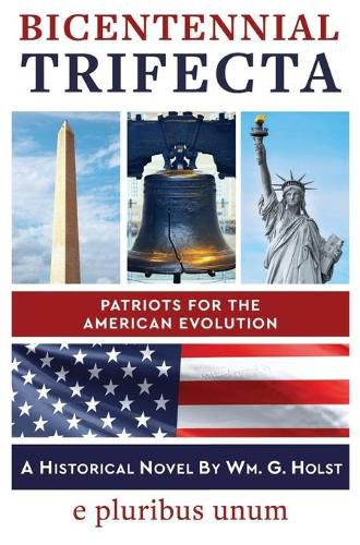 Cover image for Bicentennial Trifecta: Patriots for the American Evolution