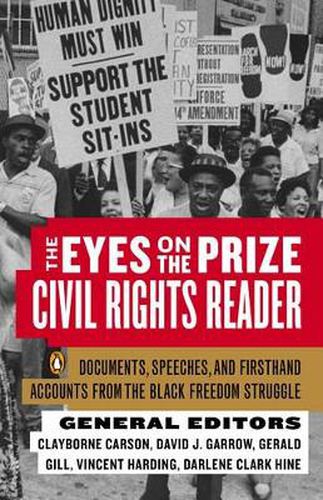 The Eyes on the Prize Civil Rights Reader: Documents, Speeches, and Firsthand Accounts from the Black Freedom Struggle
