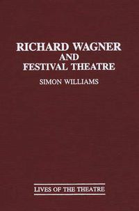 Cover image for Richard Wagner and Festival Theatre