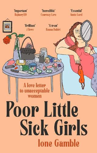 Cover image for Poor Little Sick Girls: A love letter to unacceptable women