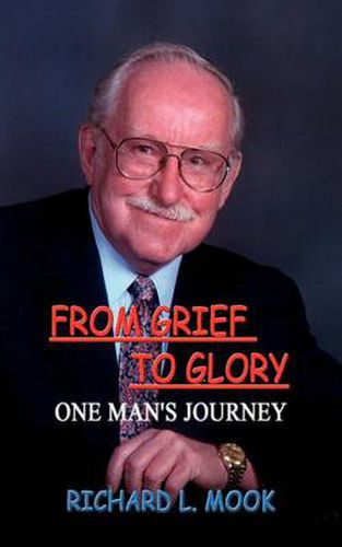 Cover image for From Grief To Glory: One Mans Journey