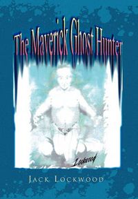 Cover image for The Maverick Ghost Hunter