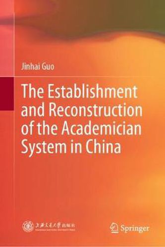 The Establishment and Reconstruction of the Academician System in China