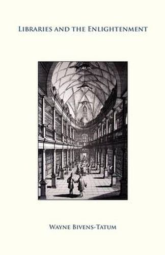 Cover image for Libraries and the Enlightenment