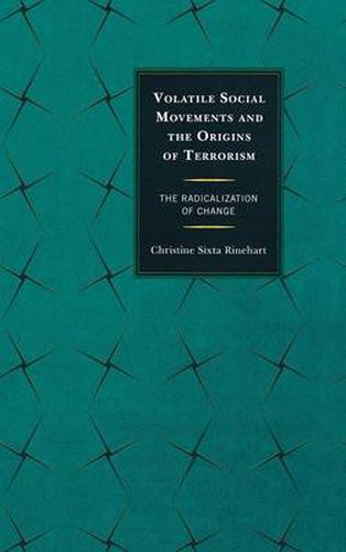 Cover image for Volatile Social Movements and the Origins of Terrorism: The Radicalization of Change