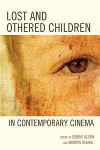 Cover image for Lost and Othered Children in Contemporary Cinema