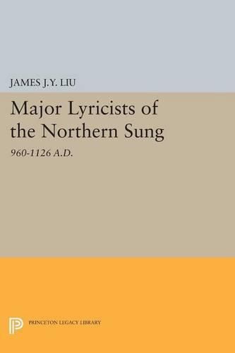 Major Lyricists of the Northern Sung: 960-1126 A.D.