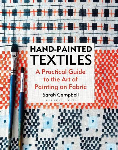 Cover image for Hand-painted Textiles: A Practical Guide to the Art of Painting on Fabric