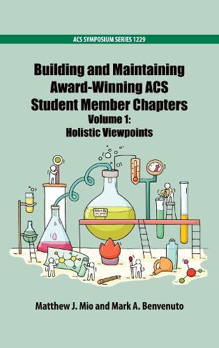 Cover image for Building and Maintaining Award-Winning ACS Student Member Chapters Volume 1: Holistic Viewpoints