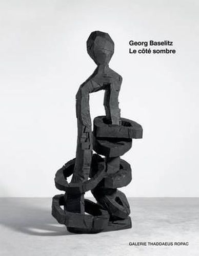 Georg Baselitz: Le Cote Sombre