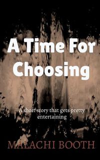 Cover image for A Time For Choosing