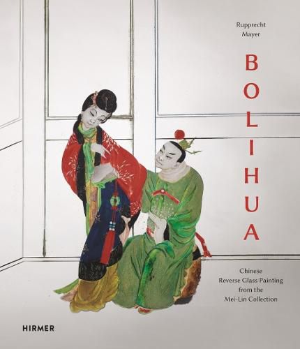 Cover image for Bolihua: Chinese Reverse Glass Painting from the Mei Lin Collection