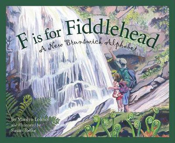 F Is for Fiddlehead: A New Brunswick Alphabet