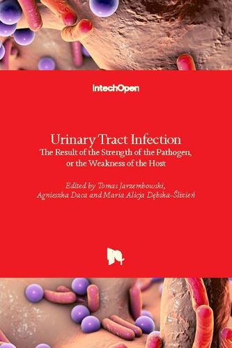 Cover image for Urinary Tract Infection: The Result of the Strength of the Pathogen, or the Weakness of the Host