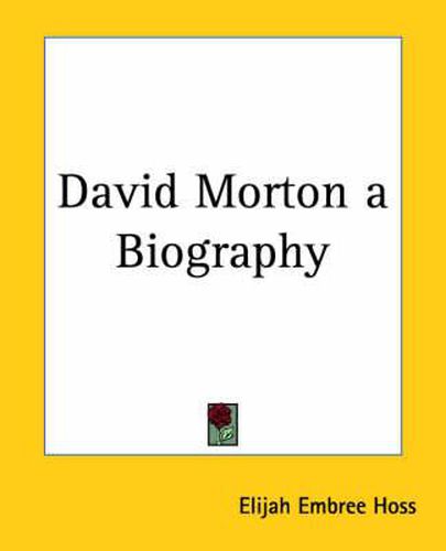 Cover image for David Morton a Biography