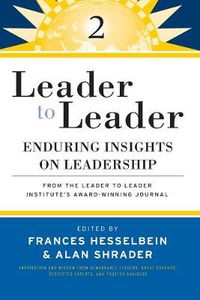 Cover image for Leader to Leader: Enduring Insights on Leadership from the Leader to Leader Institute's Award Winning Journal