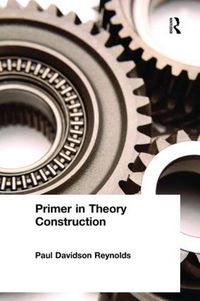 Cover image for A Primer in Theory Construction: An A&B Classics Edition