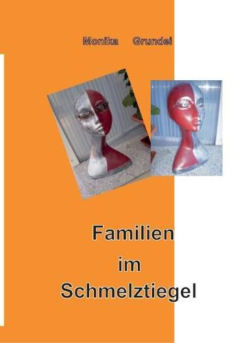 Cover image for Familien im Schmelztiegel: zerschmolzene Traume