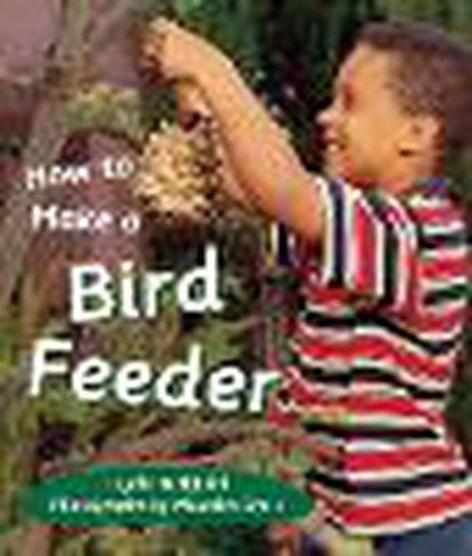 Cover image for Rigby Literacy Early Level 2: How to Make a Bird Feeder (Reading Level 7/F&P Level E)