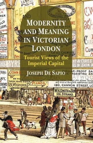 Cover image for Modernity and Meaning in Victorian London: Tourist Views of the Imperial Capital